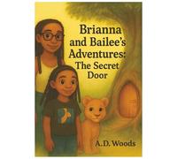 Brianna and Bailee's Adventures: The Secret Door