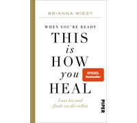 Brianna Wiest R When You're Ready, This Is How You Heal: Lass los un (Tapa dura)