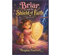 Briar and the Shield of Faith (The Armor of God)
