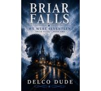 Briar Falls: We Were Seventeen: 2