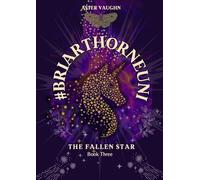#BriarthorneUni: The Fallen Star