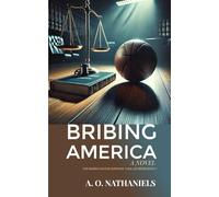 Bribing America: A Novel (Nigeria in the Eyes of History - Glorious Start, Blurred Future)