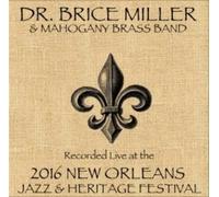 Brice Miller & the Mahogany Brass Band - Brice Miller & the Mahogany Brass Band - Live at JazzFest 2016
