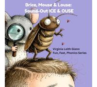 Brice, Mouse & Louse: Sound-Out ICE & OUSE: Fun, Fast, Phonics Series