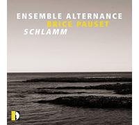 Brice Pauset : Schlamm. Ensemble Alternance.