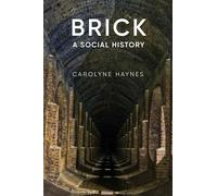Brick: A Social History