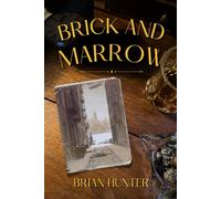 Brick and Marrow: Death and Love in the guttters of New York (The Brasswatch Series)