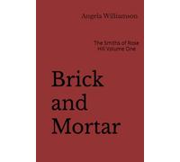Brick and Mortar: The Smiths of Rose Hill Volume One