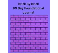 Brick by Brick: A 90 Day Journal
