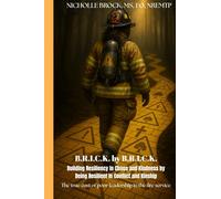 Brick by Brick: Building Resilience in Chaos and Kindness by Being Resilient in Conflict and Kinship: The True Cost of Poor Leadership