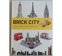 Brick City: Global Icons to Make from Lego (Brick...Lego)