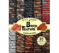 Brick Texture Scrapbook Paper: 10 Realistic Wall Designs, 20 Double-Sided Sheets for Crafting Project, Collage, Decoupage, Origami & More | 8.5" x 11"
