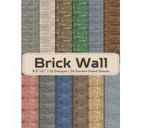 Brick Wall Scrapbook Paper Craft Pad: 12 Bricks Designs, 24 Double-Side Sheets on 8.5"x11" Size Paper With Premium Vibrant Color. Great For Card ... Junk Journal, DIY Project, Album & More!