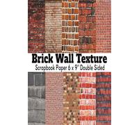 Brick Wall Texture Scrapbook Paper: 20 Double Sided Red Brick Sheets for Scrapbooking, 6 x 9" Decorative Scrapbooking Craft Pages for Gift Wrapping, and Card Making, Journaling, Mixed Media