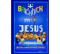 Bricknick mit Jesus: Mein Leben in Bildern für Fromme und Heiden