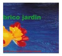 BRICOJARDIN - Les Fils D'Une Nouvelle Esthétique Odorante...