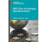 BRICS Plus: An Emerging New World Order? (International Political Economy Series)