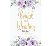 Bridal and Wedding Gift Log: A Record Book for Tracking Presents and Thank You Notes