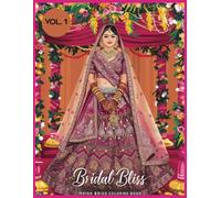 Bridal Bliss Vol. 1 Indian Bride Coloring Book: Hindu Wedding Brides | Traditional South Asian Dulhan
