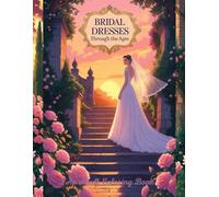 Bridal dresses through the ages a coloring book for adults
