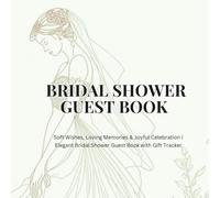 Bridal Party Guest Book: Memories, Advice & Well Wishes for the Bride-to-Be | Elegant Keepsake Sign-In Book with Gift Log