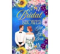 Bridal Shower Gift Log Book: A Thoughtful Keepsake to Record Names, Presents, Notes, and Manage Thank You Replies, Nature Themed Design