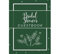 Bridal Shower Guest Book: A Memory Book for Guests to Share Advice, Wishes and Favorite Recipes - Green