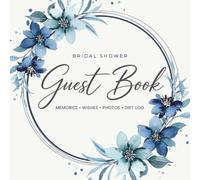 Bridal Shower Guest Book: Blue Floral Keepsake for the Bride-to-Be with Memories, Wishes, Advice, Photos & Gift Log