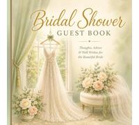Bridal Shower Guest Book: Elegant Keepsake for the Bride-to-Be | Wedding Shower Sign-In Book for a Beautiful Celebration