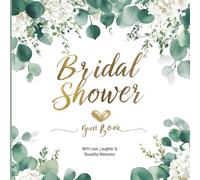 Bridal Shower Guest Book: Elegant Wedding Shower Keepsake with Green Foliage & White Floral Design | Guest Sign-In Book for Bride-to-Be | Advice, Wishes & Messages of Love