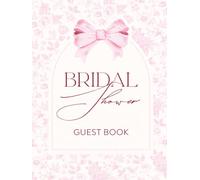 Bridal Shower Guest Book: Pastel Pink Floral Coquette Hardcover Memory Keepsake Journal for Guests to Sign In and Record Marriage Advice, Wedding ... & Photo Pages to Celebrate New Bride to Be
