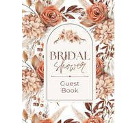 Bridal Shower Guest Book: Rustic Autumn Floral Hardcover Memory Keepsake Journal for Guests to Sign In and Record Marriage Advice, Wedding Wishes, ... & Photo Pages to Celebrate New Bride to Be