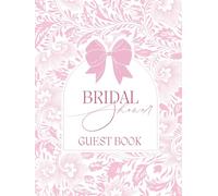 Bridal Shower Guest Book: Sign-In Journal for Bride-to-Be with Space for Names, Wishes, Advice | 240 Guest Entries | Coquette Aesthetic Pink Bow & Vintage Floral Design | Miss to Mrs Keepsake
