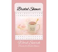 Bridal Shower Puzzle Book: Bridal word search for Bridal Showers with Wedding Themed Word Puzzles for Parties, Guests, and Keepsakes, 6x9 inches, 55 puzzles, 110 pages