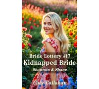 Bride Lottery #17 Kidnapped Bride: Shannon & Shane (Bride Lottery series by Caty Callahan (mass market paperback))