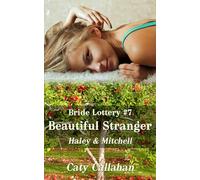 Bride Lottery #7 Beautiful Stranger: Haley & Mitchell (Bride Lottery series by Caty Callahan (mass market paperback))