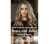 Bride Lottery Fairytales #11 Rome and Juliet: Juliet & Rome (Bride Lottery Fairytales series by Caty Callahan (mass market paperback))