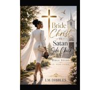 Bride of Christ vs. Side Chick of Satan: Bible Study Guide: (Real Life. Real God.)
