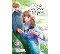 Bride of the Barrier Master, Vol. 6 (manga): Volume 6