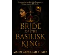 Bride of the Basilisk King: A Dark Enemies-to-Lovers Romantasy of Masks, Power, and Slow-Burn Heat