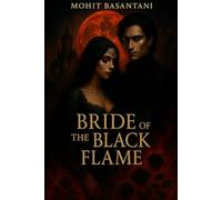 Bride Of The Black Flame: A Gothic Fantasy Romance of Curses, Bloodlines, and Desire