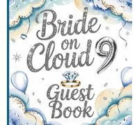 Bride on Cloud 9 Guest Book: Elegant Blue & Silver Theme Bachelorette Party & Bridal Shower Keepsake With Guest Messages, Gift Tracker & Photo Album Pages