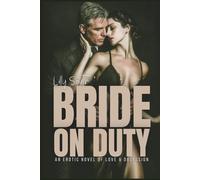 Bride on Duty - An Erotic Novel of love & obsession: A story of modern marriage where vows conceal imbalance and observation becomes obsession (Love and lust)