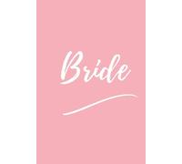 Bride Pink Journal: Minimalist Lined Notebook for Bride to Be & Bridal Party Gifts