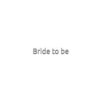 Bride to be