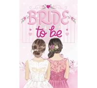 Bride To Be Notebook: Glam Pink Wedding Journal for Notes, Dreams & Bridal Organization, 160 pages.