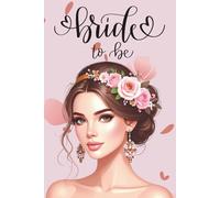 Bride To Be Notebook: Wedding Planning Journal for Future Brides - 160 Pages to Capture Ideas, Plans & Memories.