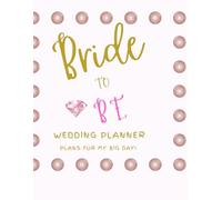 Bride To BE: Plans for My Big day!
