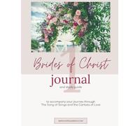 Brides of Christ 1 Journal and Study Guide (Brides of Christ Scripture Study of the Song of Songs)