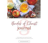 Brides of Christ 3 Journal & Study Guide (Brides of Christ Scripture Study of the Song of Songs)
